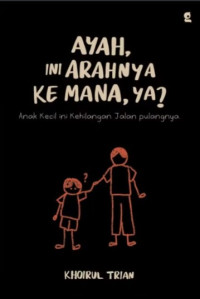 Ayah, Ini Arahnya Kemana, ya?