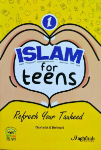 ISLAM FOR TEENS 1; Refresh Your Tauheed